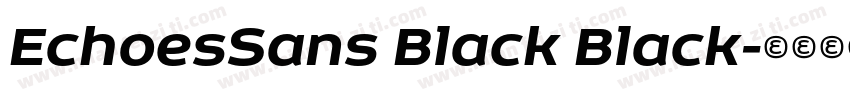 EchoesSans Black Black字体转换